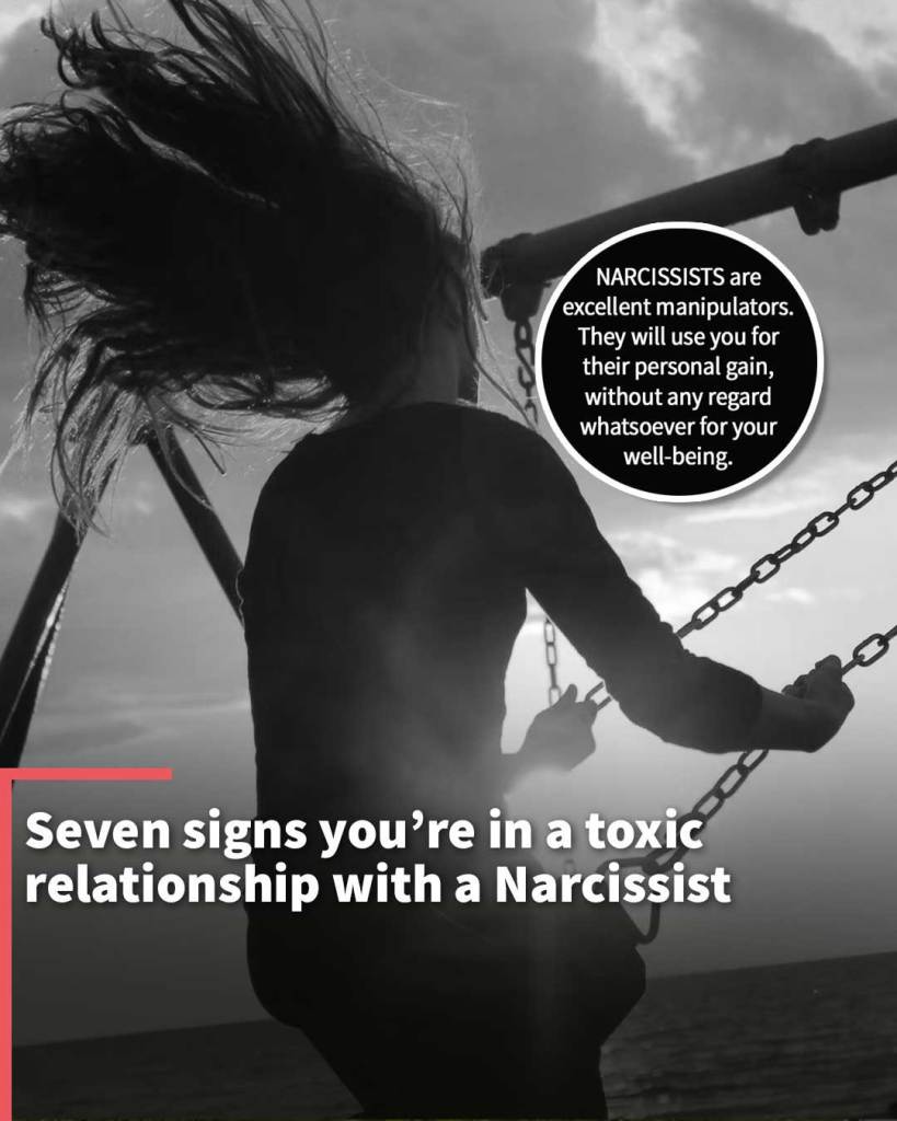 Seven signs you’re in a toxic relationship with a Narcissist