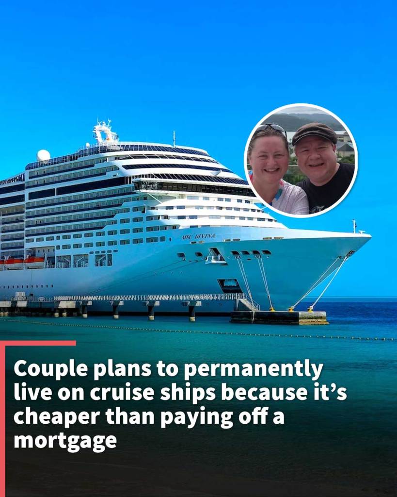 This couple plans to permanently live on cruise ships because it’s cheaper than paying off a mortgage