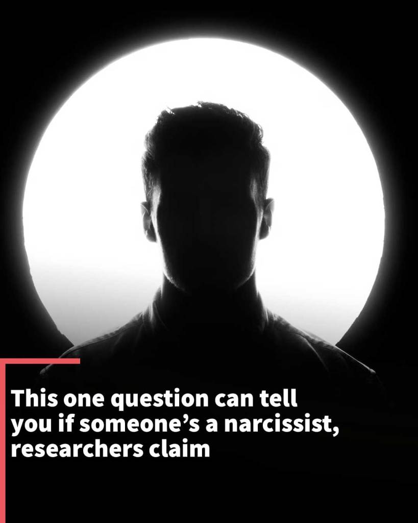 This one question can tell you if someone’s a narcissist, researchers claim