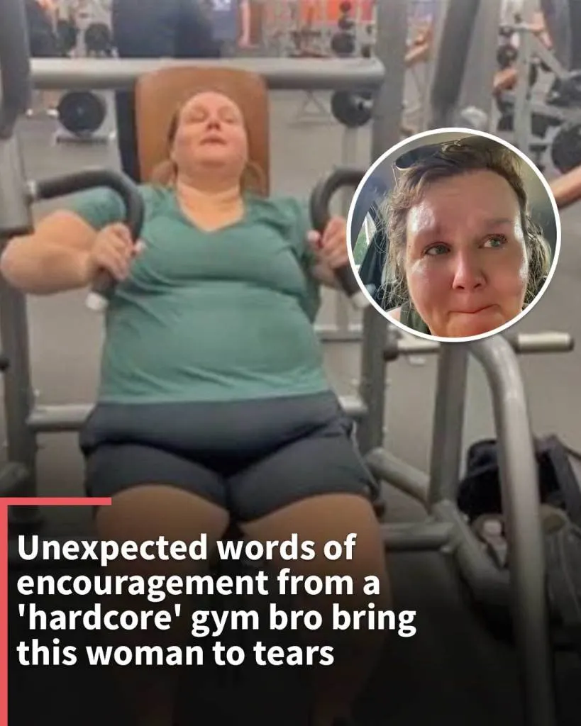 Unexpected words of encouragement from a ‘hardcore’ gym bro bring this woman to tears