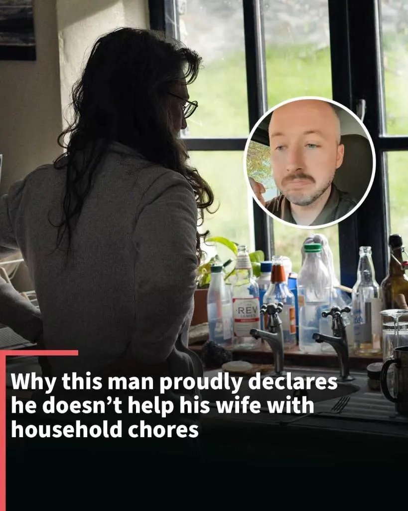 Why this man proudly declares he doesn’t help his wife with household chores