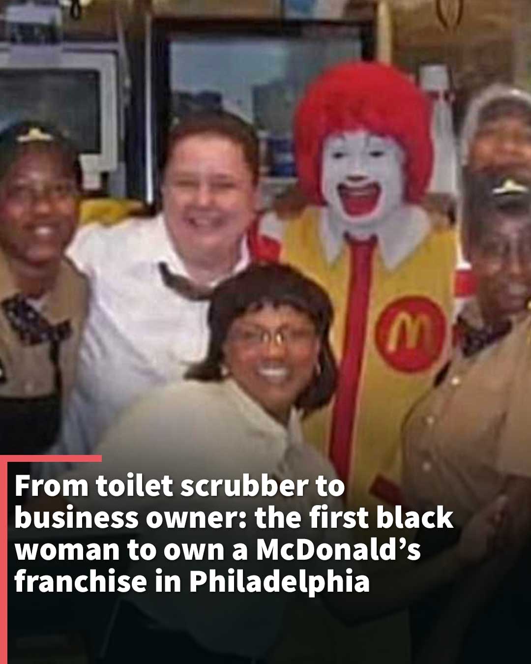 First Black Woman to Own a McDonald’s Franchise In Philadelphia
