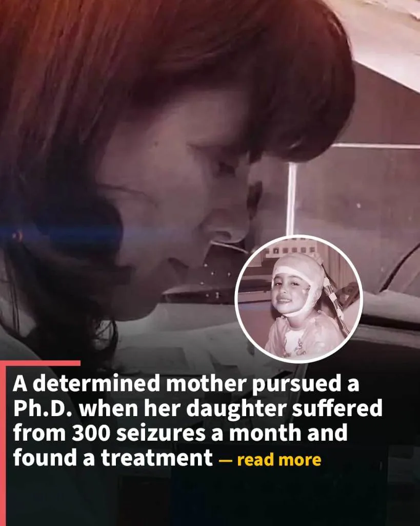 A determined mother pursued a Ph.D. when her daughter suffered from 300 seizures a month and found a treatment