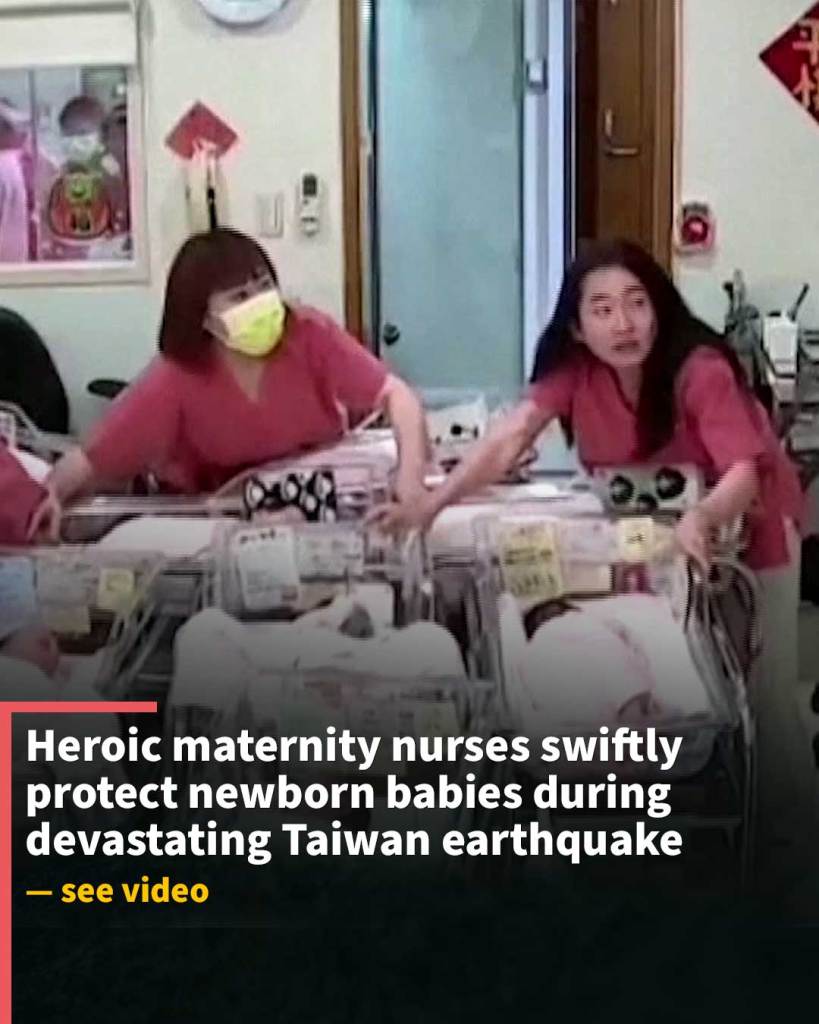 Heroic maternity nurses swiftly protect newborn babies during devastating Taiwan earthquake