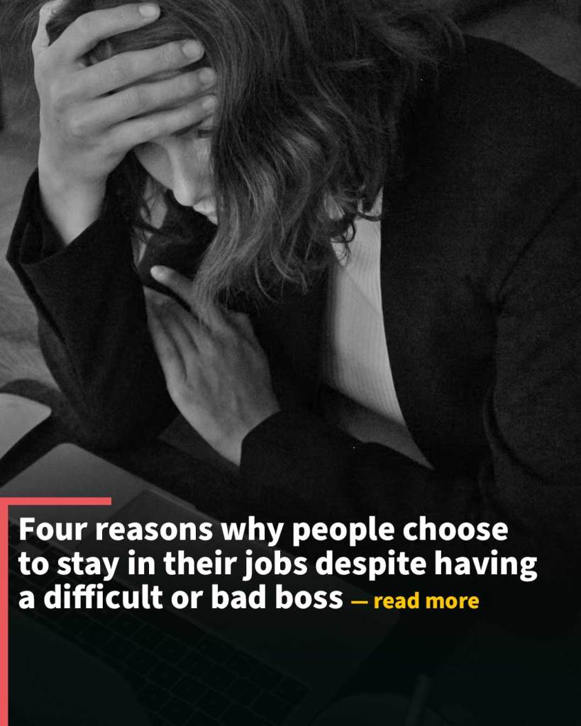 4 reasons why people choose to stay in their jobs despite having a difficult or bad boss