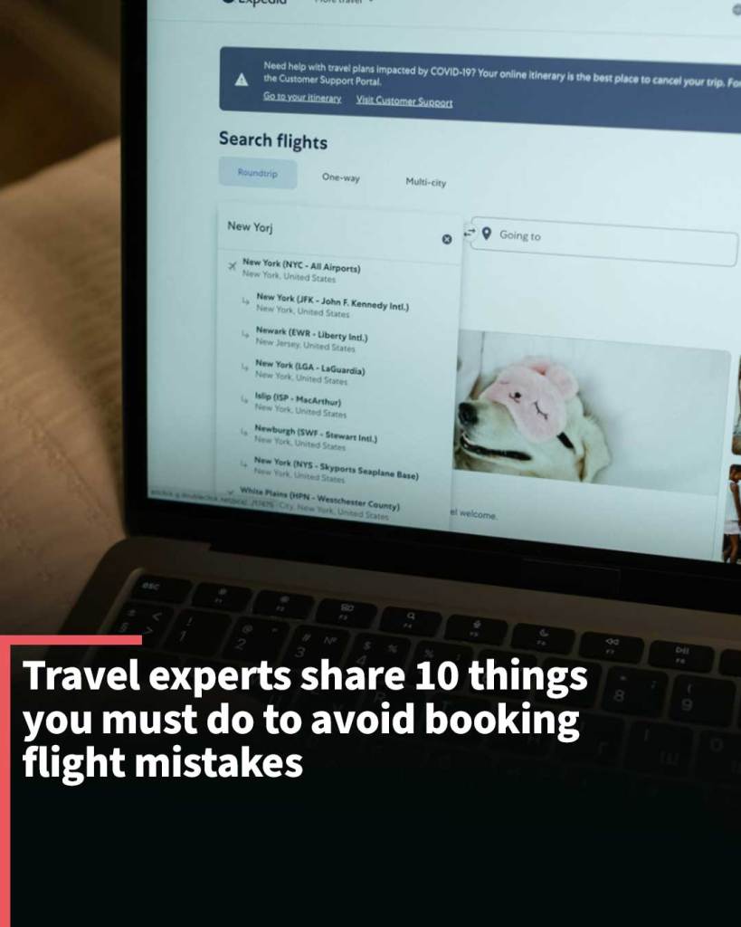 Travel experts share 10 things you must do to avoid booking flight mistakes